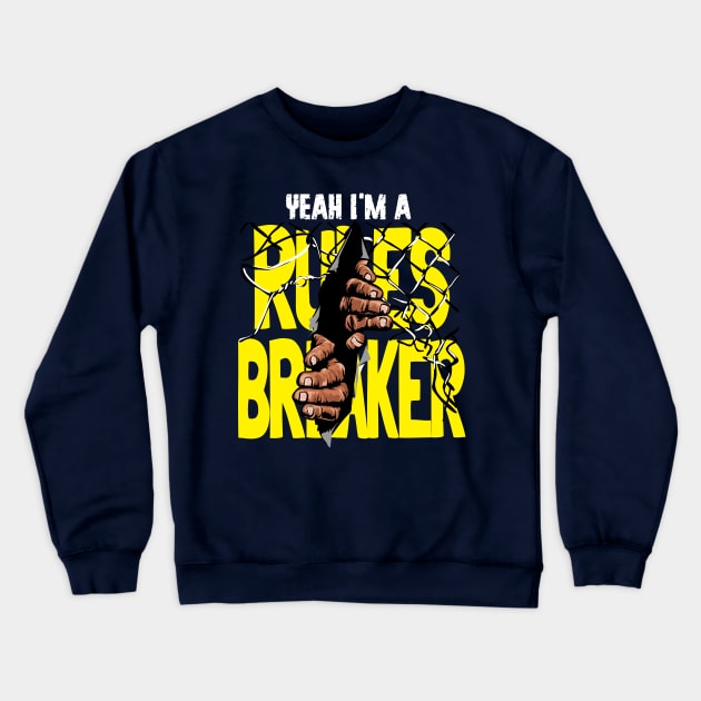 Rules Breaker Crewneck Sweatshirt by keshanDSTR